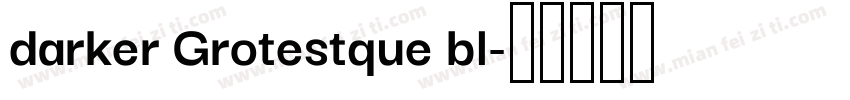 darker Grotestque bl字体转换